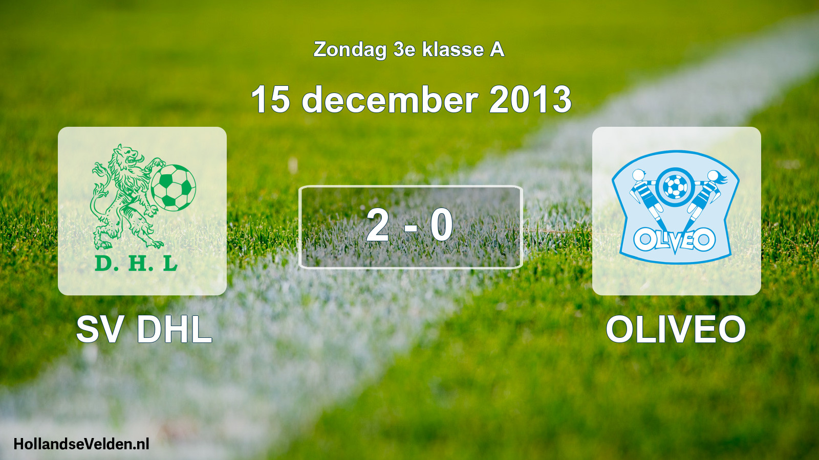 Total number of matches played: SV DHL - OLIVEO 2 - 0 (15 December 2013)
