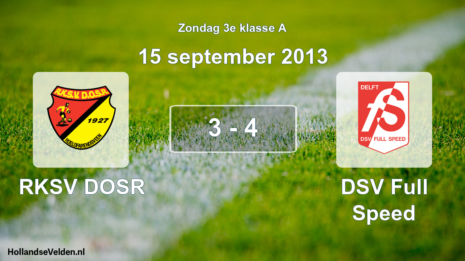 Total number of matches played: RKSV DOSR - DSV Full Speed 3 - 4 (15 September 2013)