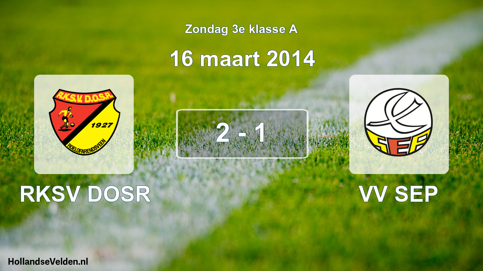 Total number of matches played: RKSV DOSR - VV SEP 2 - 1 (16 March 2014)