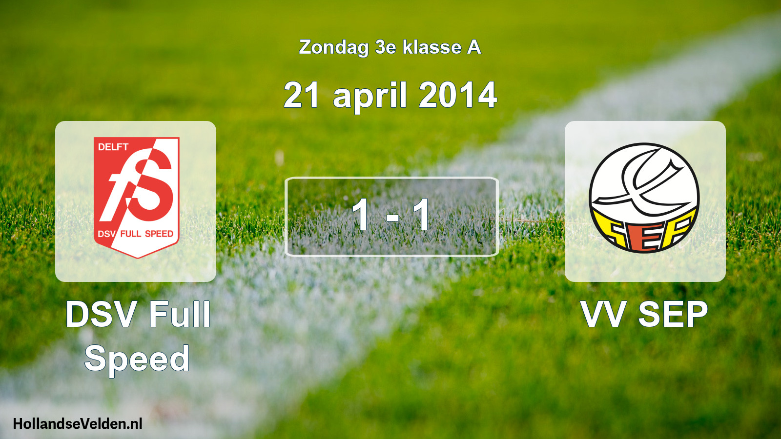 Total number of matches played: DSV Full Speed - VV SEP 1 - 1 (21 April 2014)