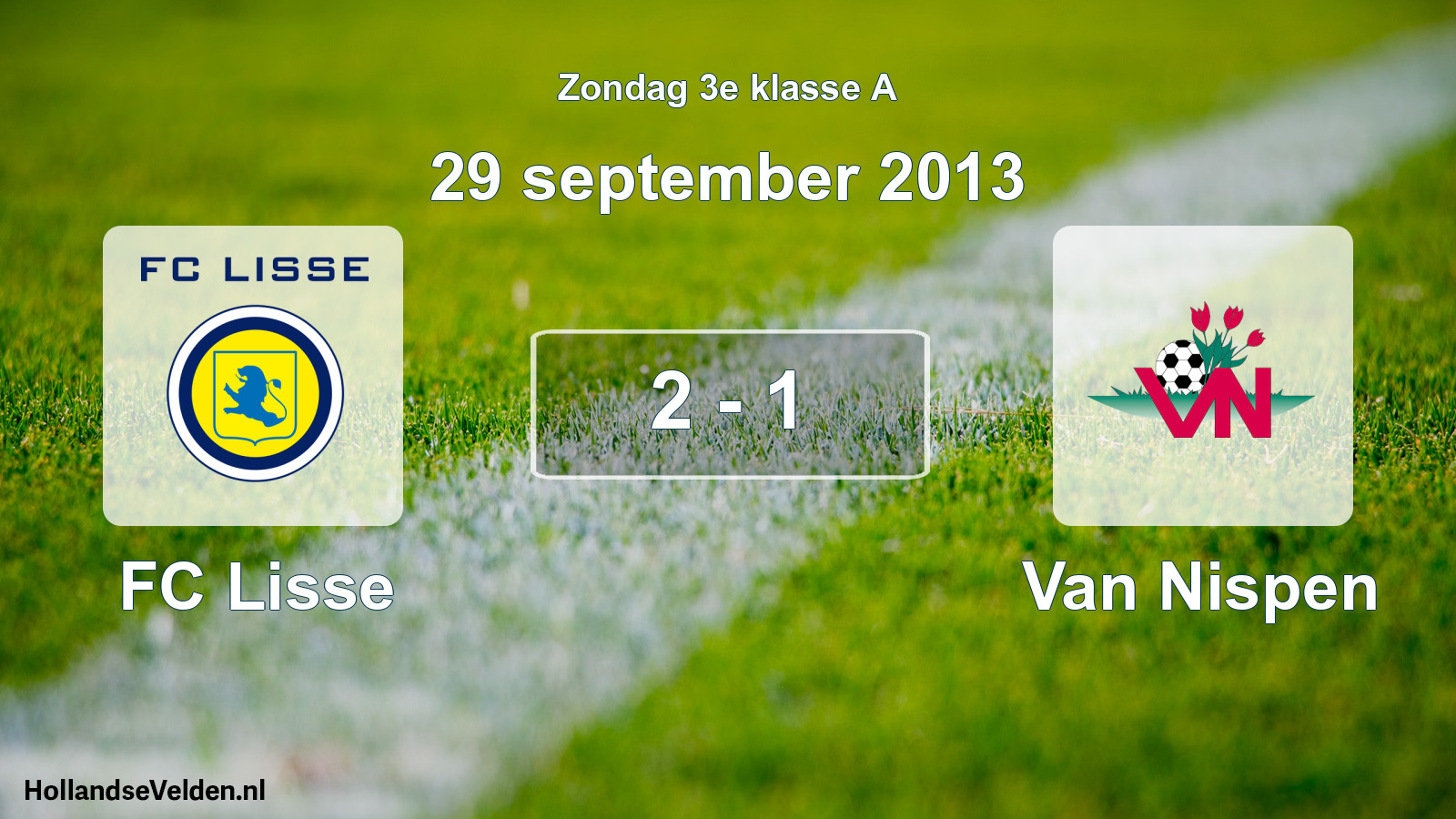 Total number of matches played: FC Lisse - Van Nispen 2 - 1 (29 September 2013)
