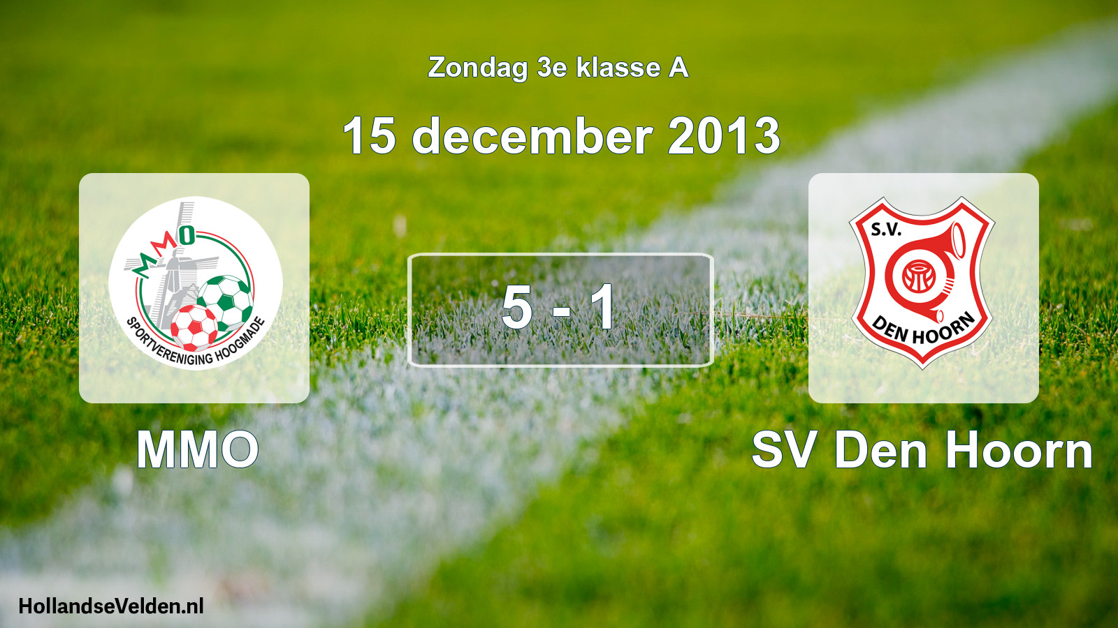Total number of matches played: MMO - SV Den Hoorn 5 - 1 (15 December 2013)