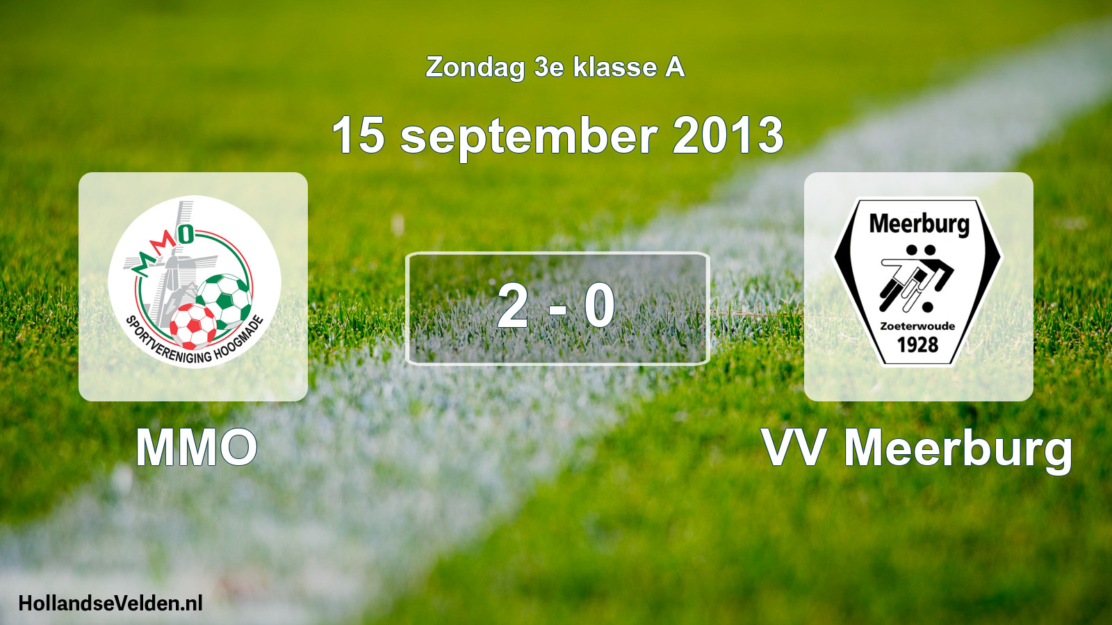 Total number of matches played: MMO - VV Meerburg 2 - 0 (15 September 2013)