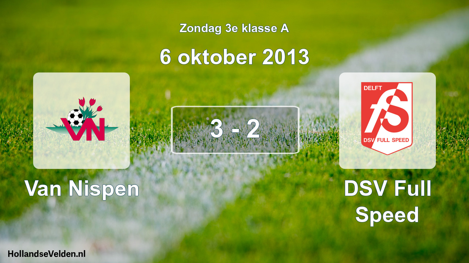 Total number of matches played: Van Nispen - DSV Full Speed 3 - 2 (6 October 2013)