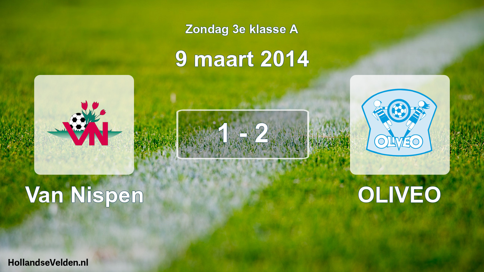 Total number of matches played: Van Nispen - OLIVEO 1 - 2 (9 March 2014)