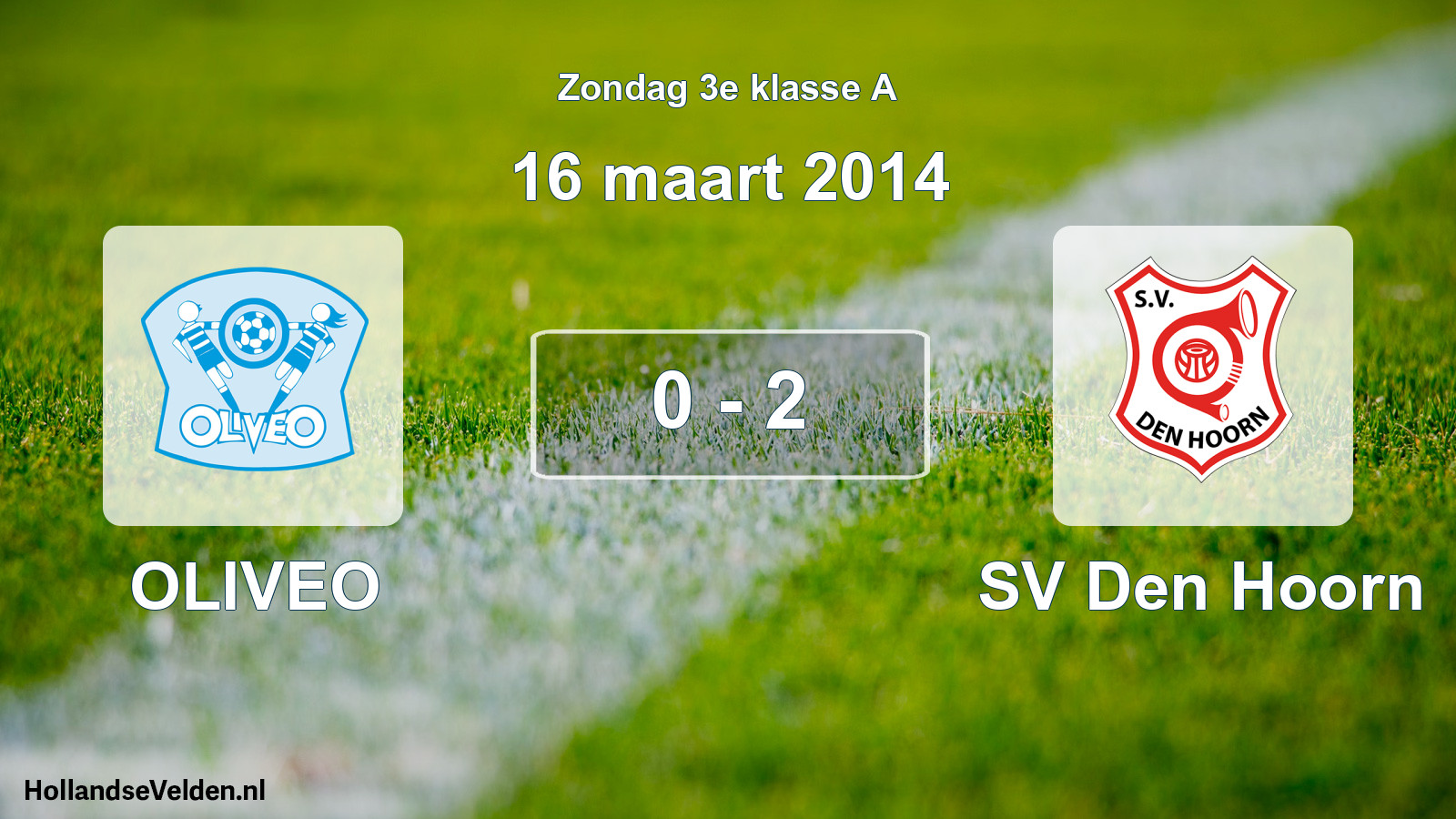 Total number of matches played: OLIVEO - SV Den Hoorn 0 - 2 (16 March 2014)