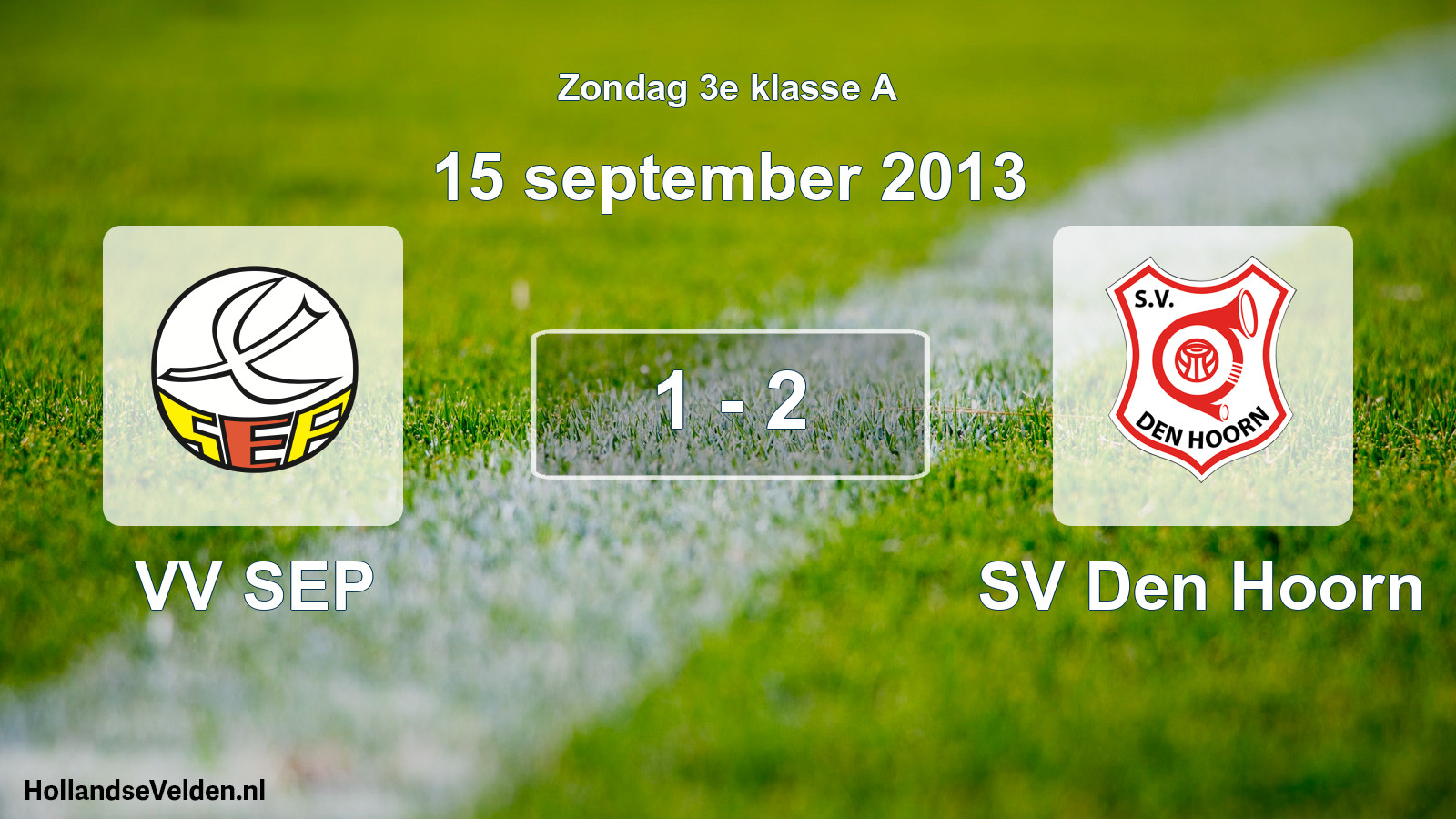 Total number of matches played: VV SEP - SV Den Hoorn 1 - 2 (15 September 2013)