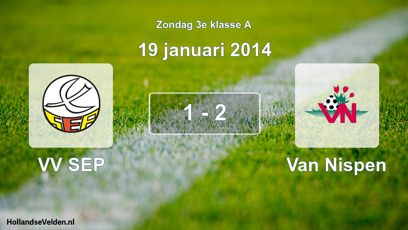 Total number of matches played: VV SEP - Van Nispen 1 - 2 (19 January 2014)