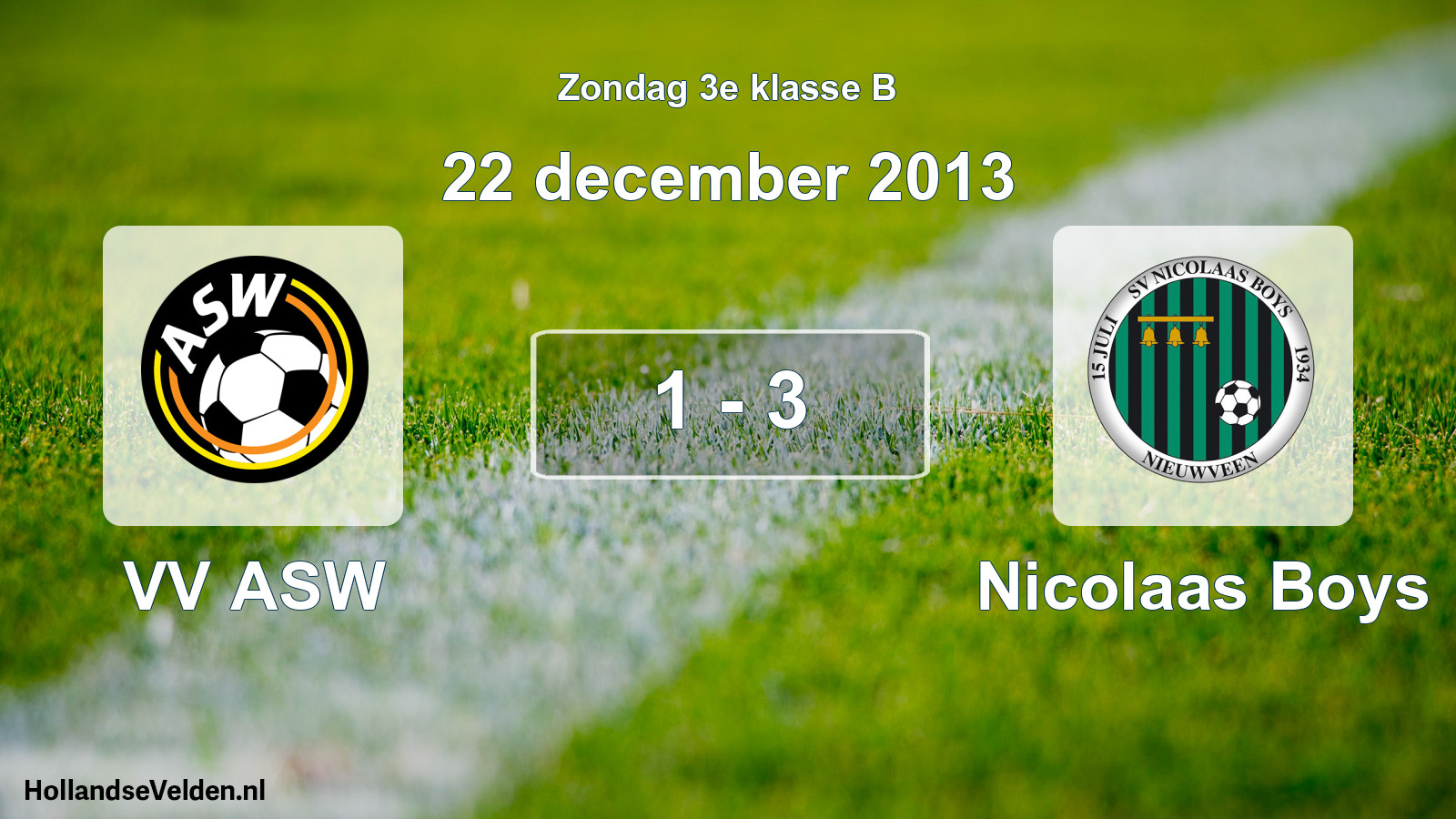 Total number of matches played: VV ASW - Nicolaas Boys 1 - 3 (22 December 2013)