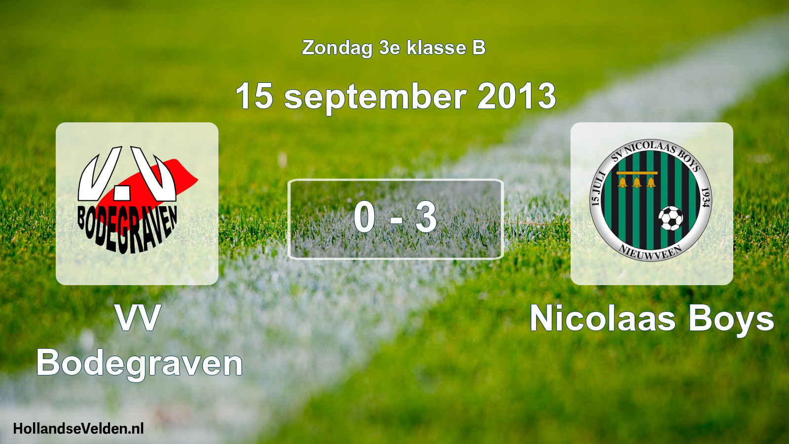 Total number of matches played: VV Bodegraven - Nicolaas Boys 0 - 3 (15 September 2013)