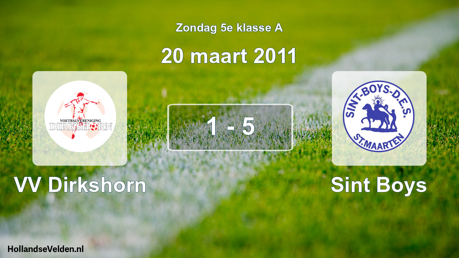 Total number of matches played: VV Dirkshorn - Sint Boys 1 - 5 (20 March 2011)