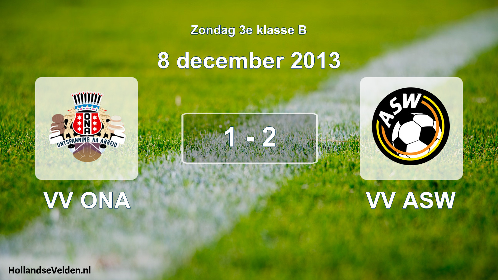 Total number of matches played: VV ONA - VV ASW 1 - 2 (8 December 2013)