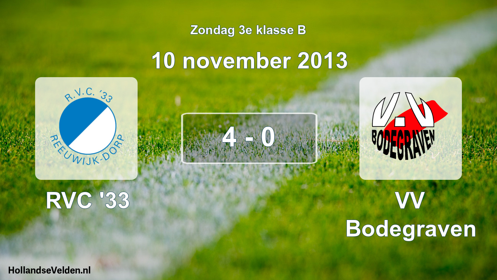 Total number of matches played: RVC '33 - VV Bodegraven 4 - 0 (10 November 2013)
