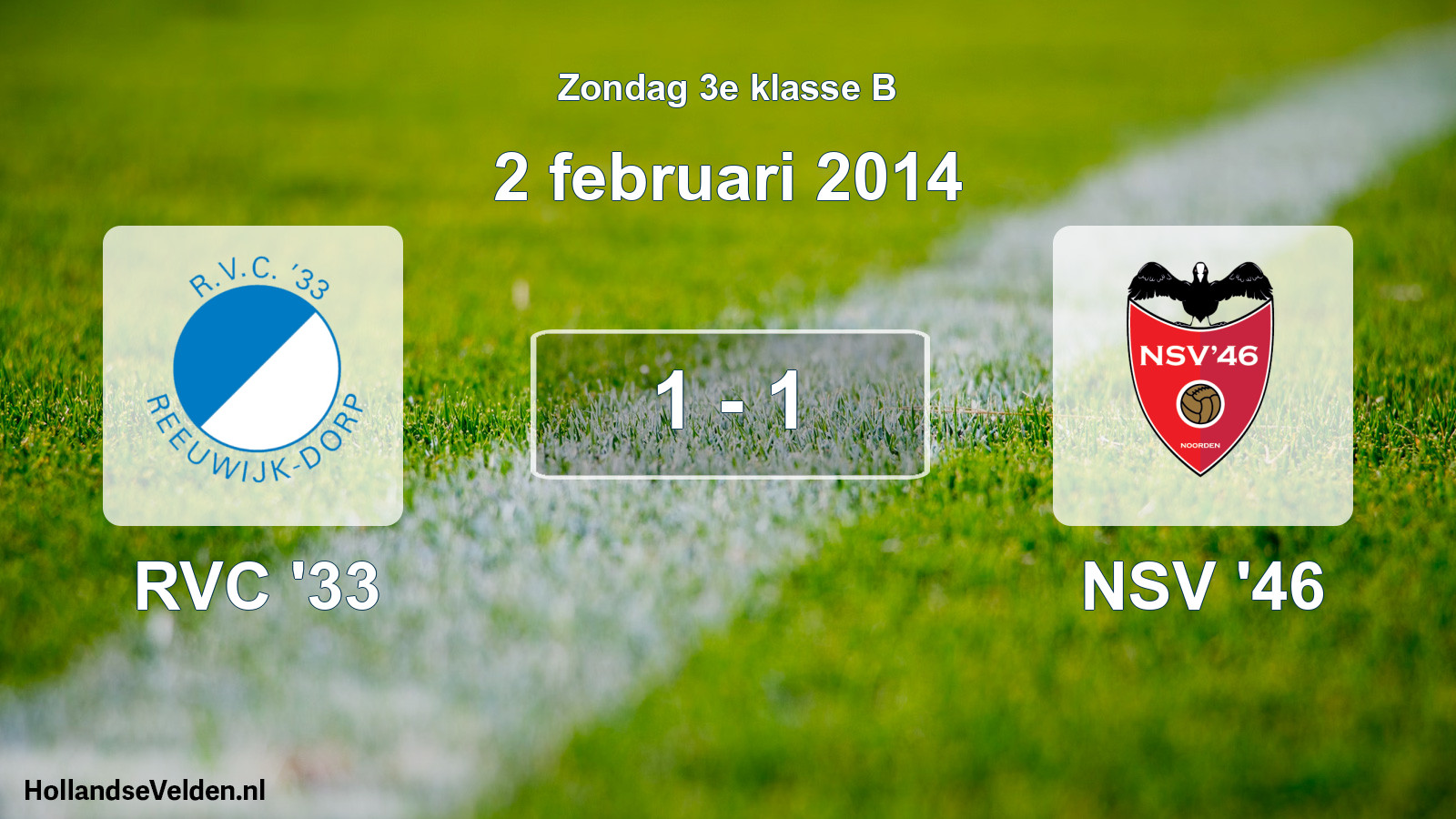 Total number of matches played: RVC '33 - NSV '46 1 - 1 (2 February 2014)