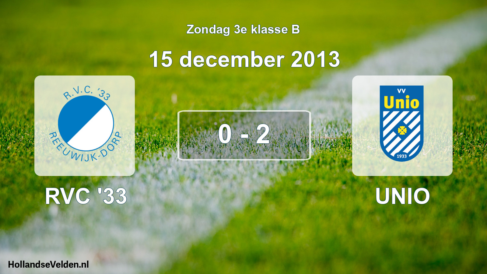 Total number of matches played: RVC '33 - UNIO 0 - 2 (15 December 2013)