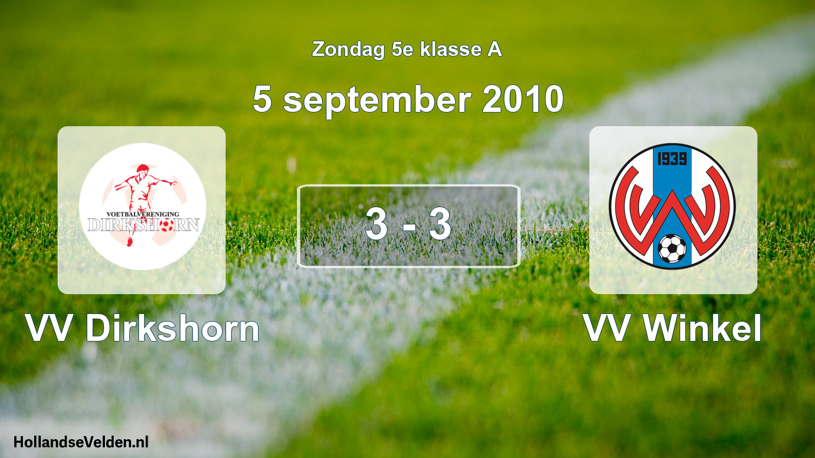 Total number of matches played: VV Dirkshorn - VV Winkel 3 - 3 (5 September 2010)