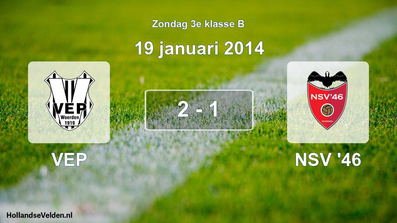 Total number of matches played: VEP - NSV '46 2 - 1 (19 January 2014)
