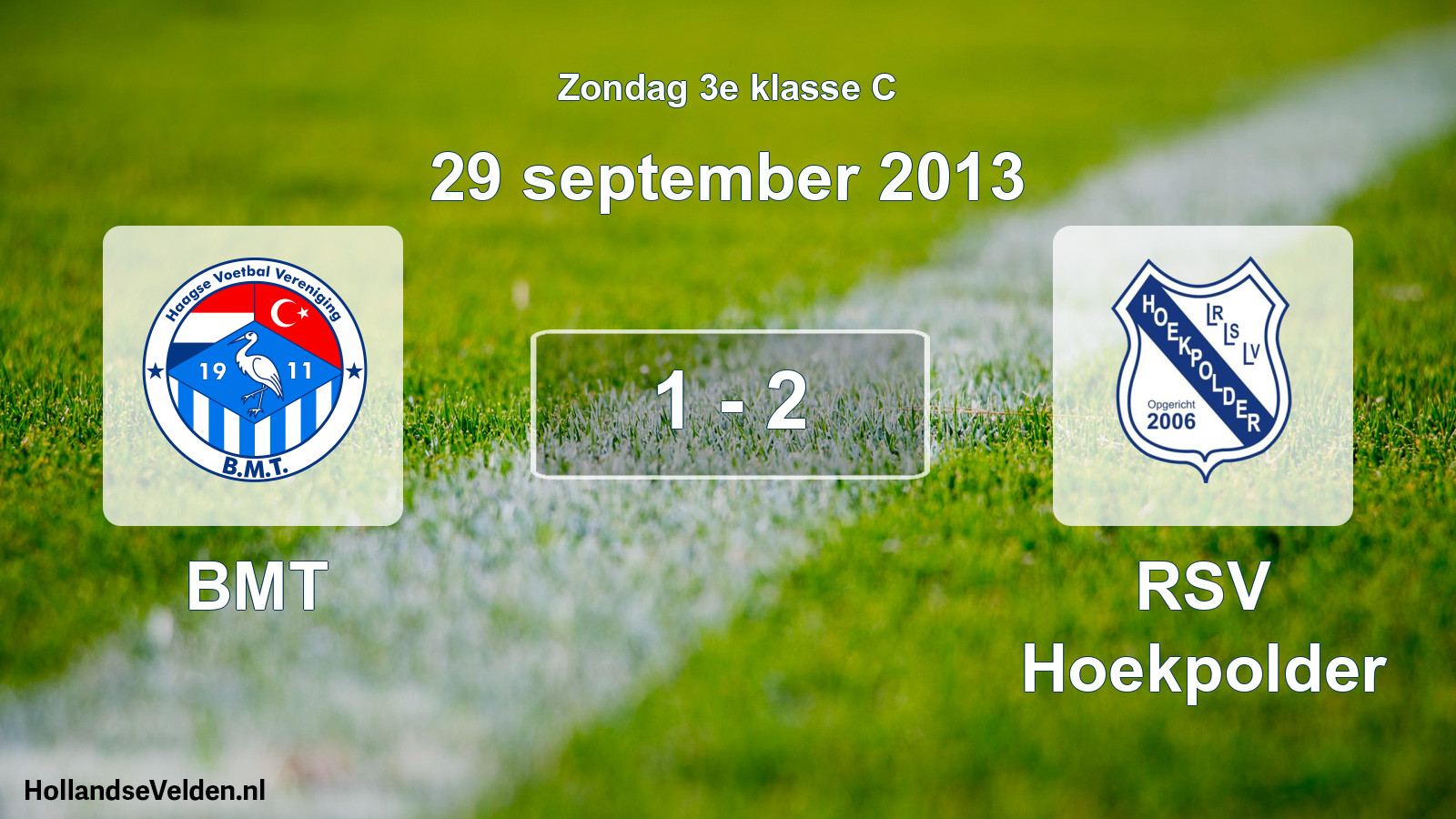 Total number of matches played: BMT - RSV Hoekpolder 1 - 2 (29 September 2013)