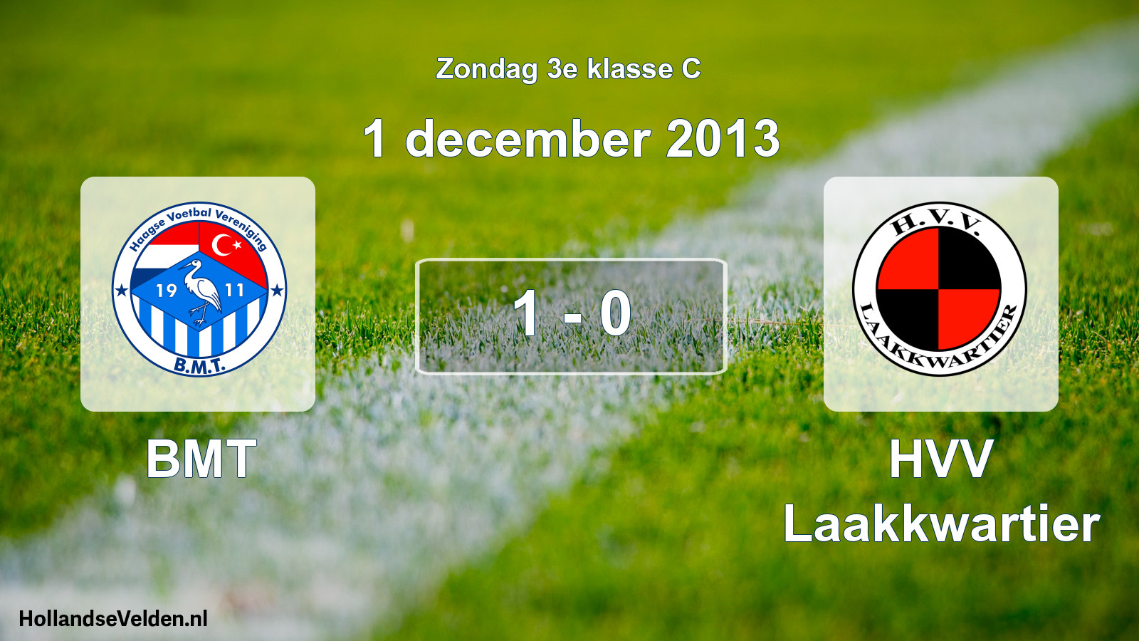 Total number of matches played: BMT - HVV Laakkwartier 1 - 0 (1 December 2013)