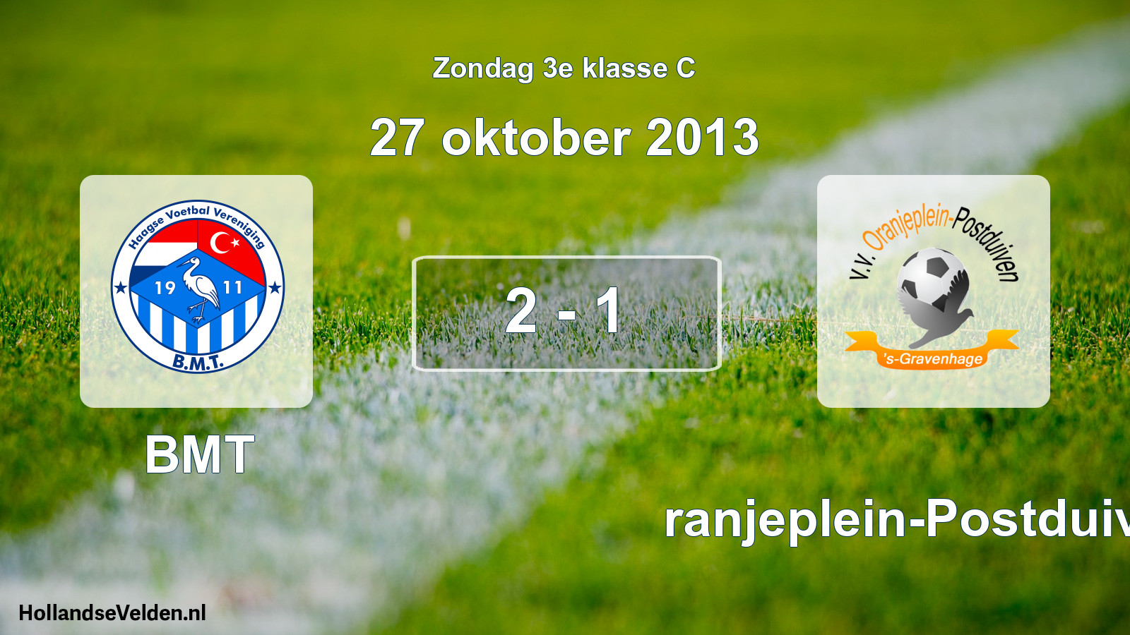 Total number of matches played: BMT - Oranjeplein-Postduiven 2 - 1 (27 October 2013)