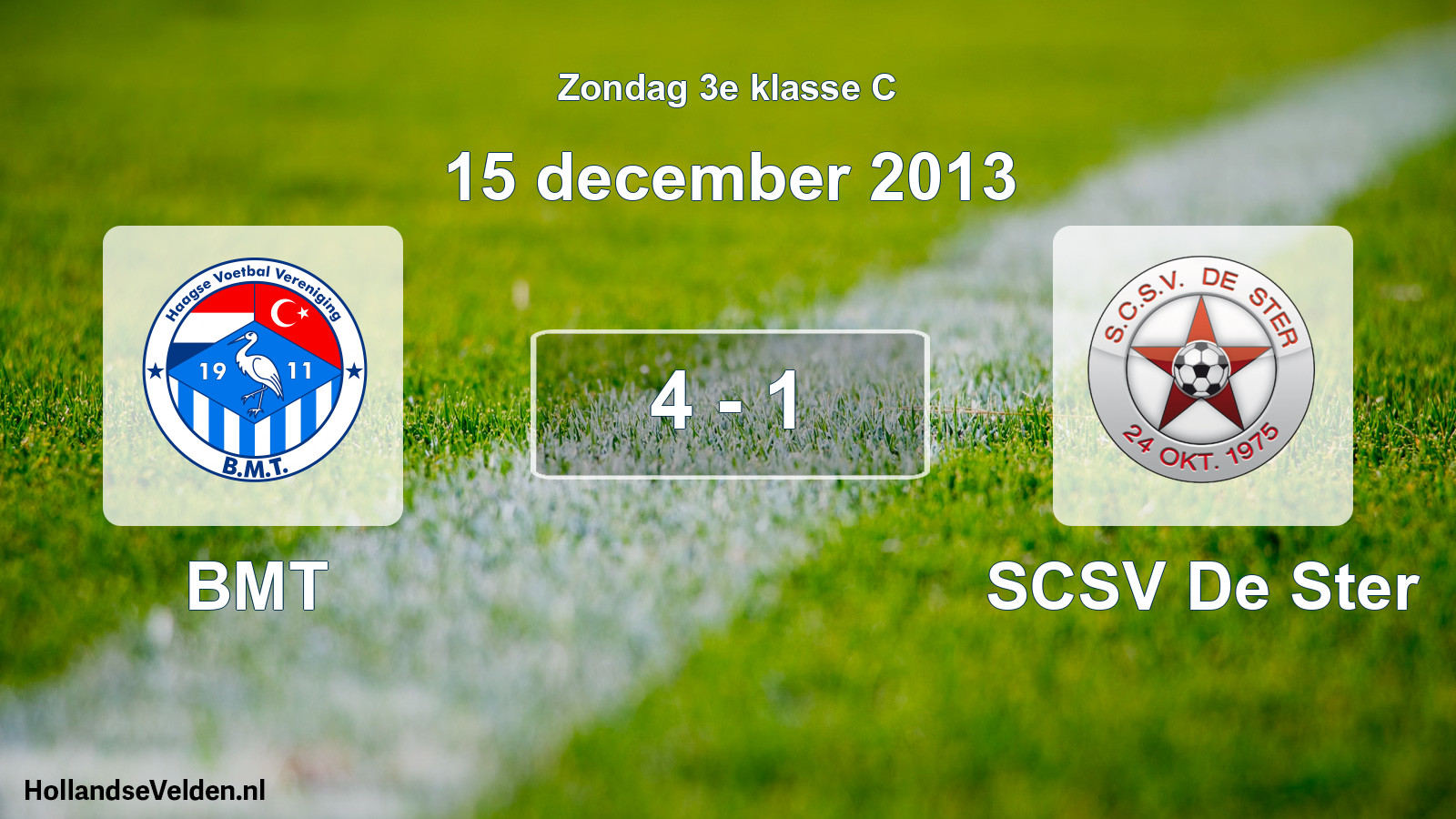 Total number of matches played: BMT - SCSV De Ster 4 - 1 (15 December 2013)