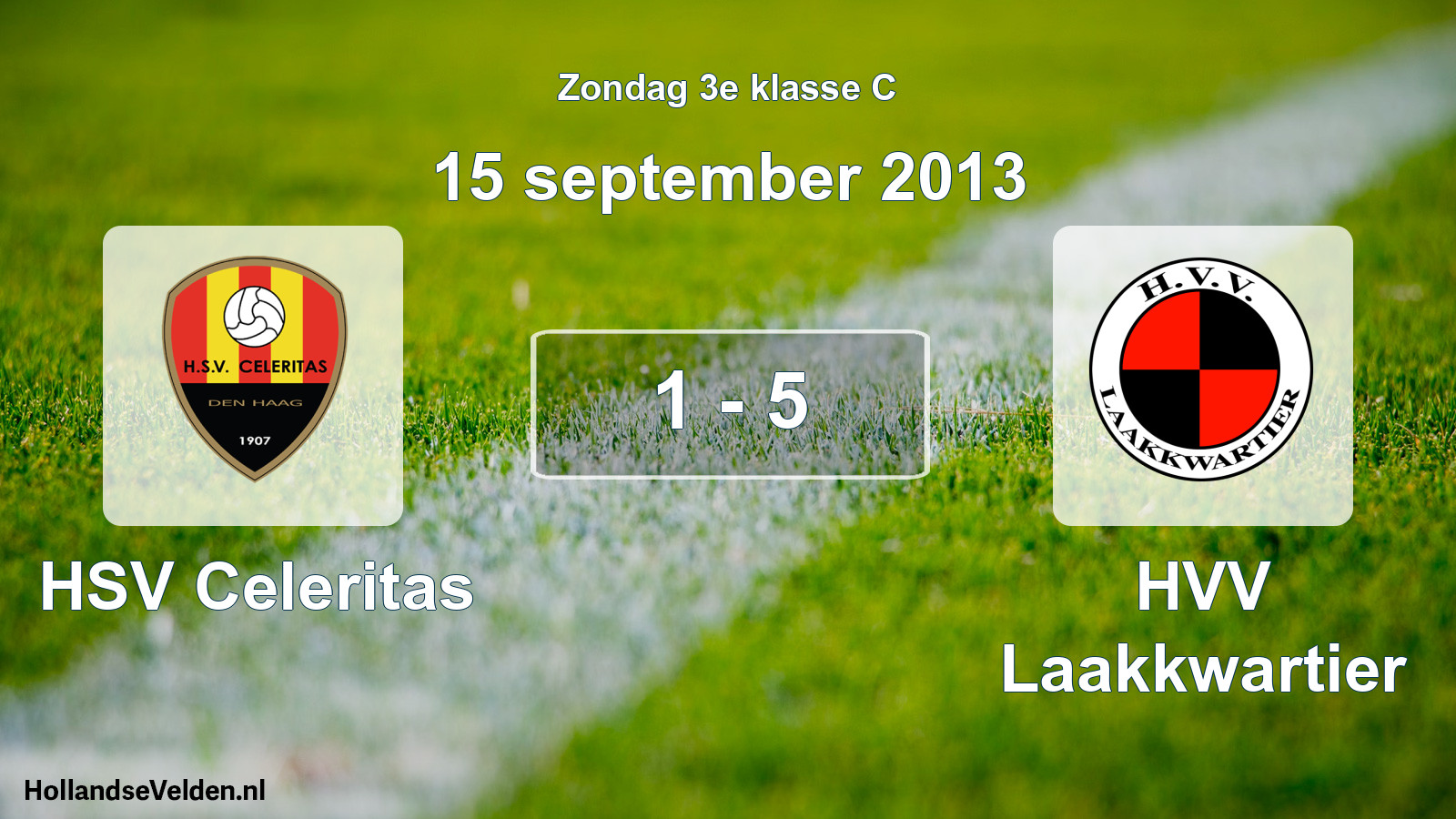 Total number of matches played: HSV Celeritas - HVV Laakkwartier 1 - 5 (15 September 2013)