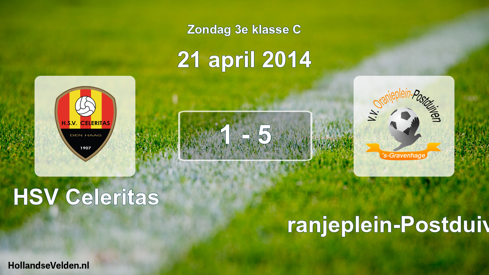 Total number of matches played: HSV Celeritas - Oranjeplein-Postduiven 1 - 5 (21 April 2014)