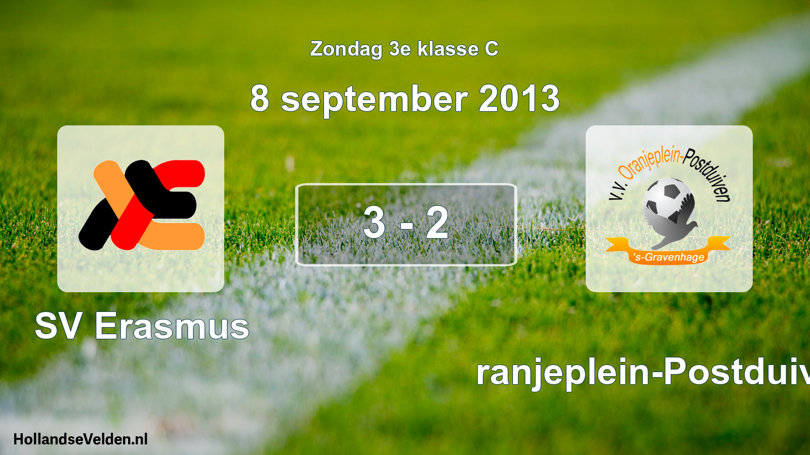 Total number of matches played: SV Erasmus - Oranjeplein-Postduiven 3 - 2 (8 September 2013)