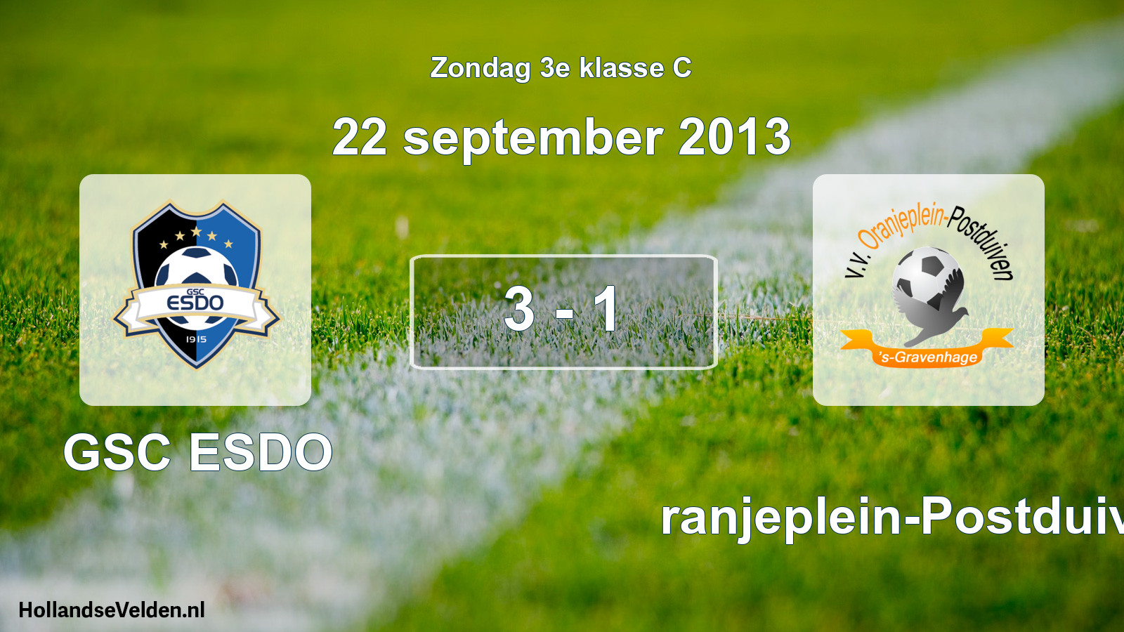 Total number of matches played: GSC ESDO - Oranjeplein-Postduiven 3 - 1 (22 September 2013)
