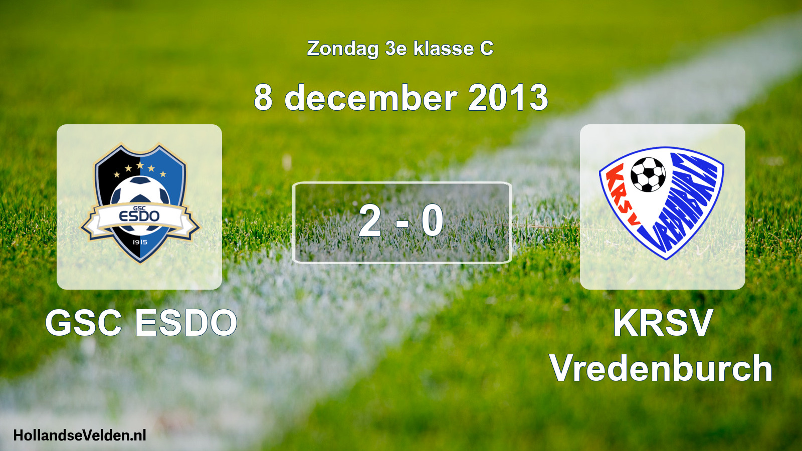 Total number of matches played: GSC ESDO - KRSV Vredenburch 2 - 0 (8 December 2013)