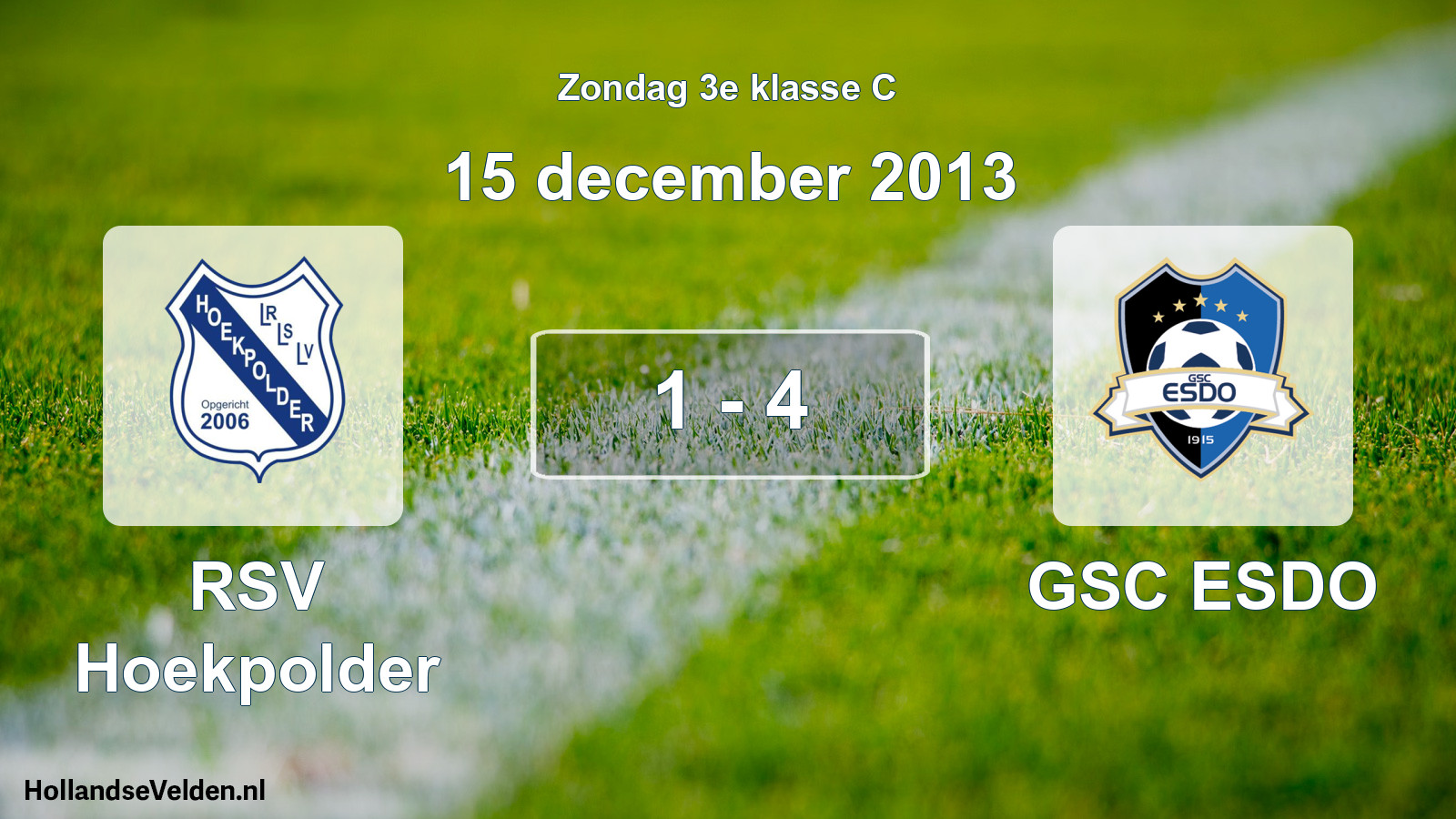 Total number of matches played: RSV Hoekpolder - GSC ESDO 1 - 4 (15 December 2013)
