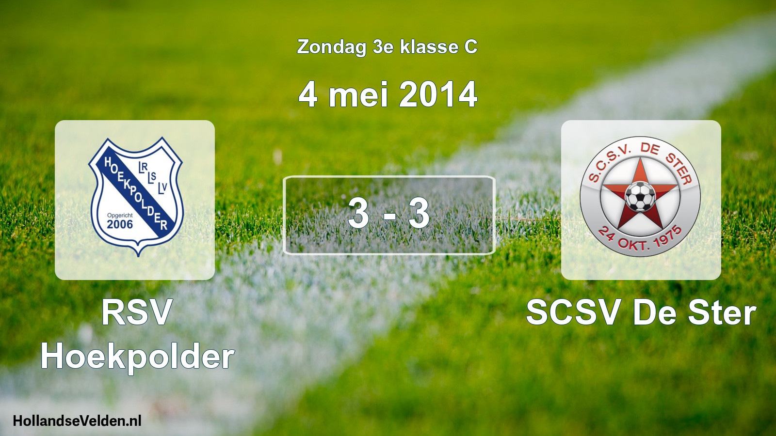 Total number of matches played: RSV Hoekpolder - SCSV De Ster 3 - 3 (4 May 2014)