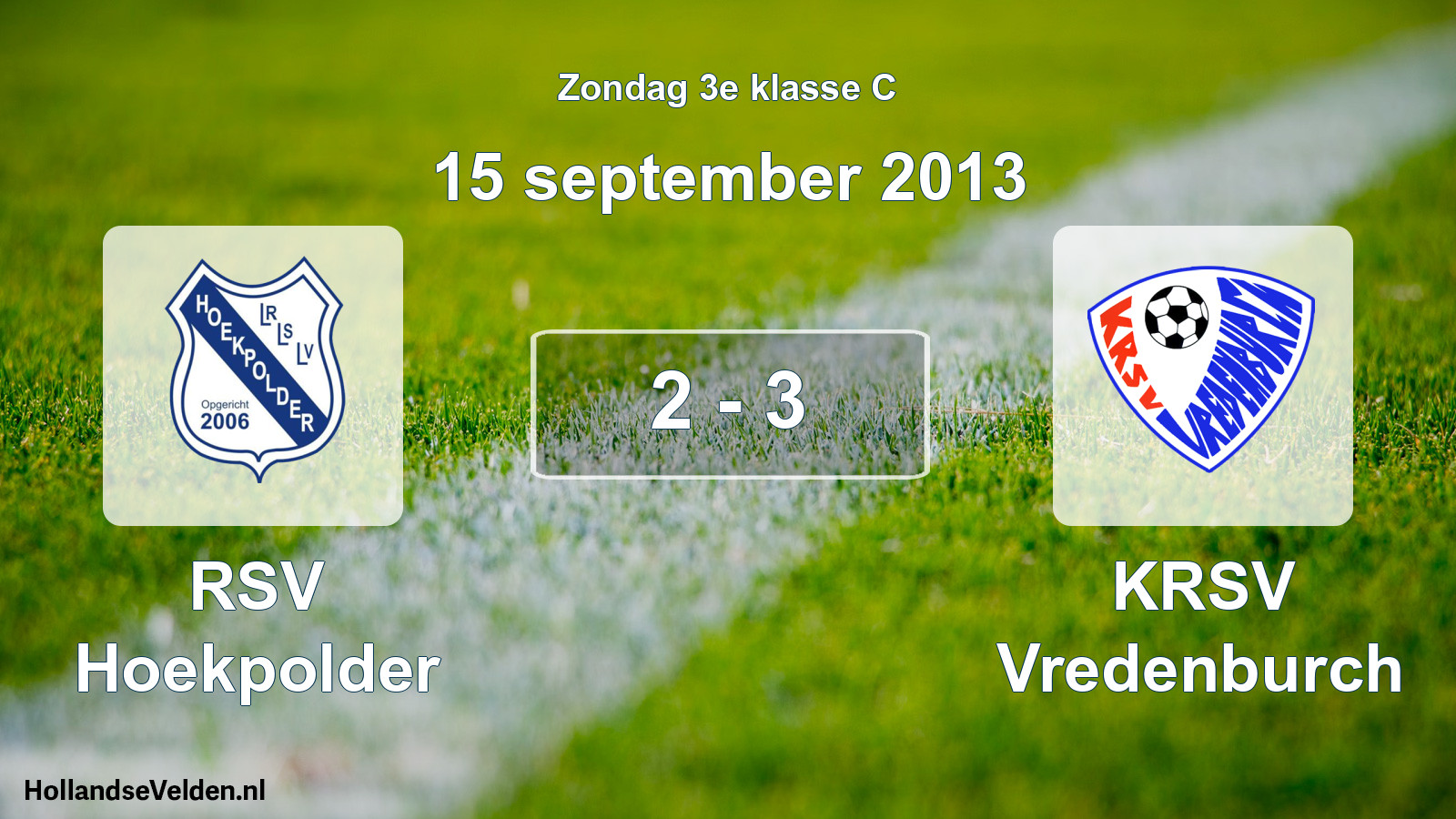 Total number of matches played: RSV Hoekpolder - KRSV Vredenburch 2 - 3 (15 September 2013)