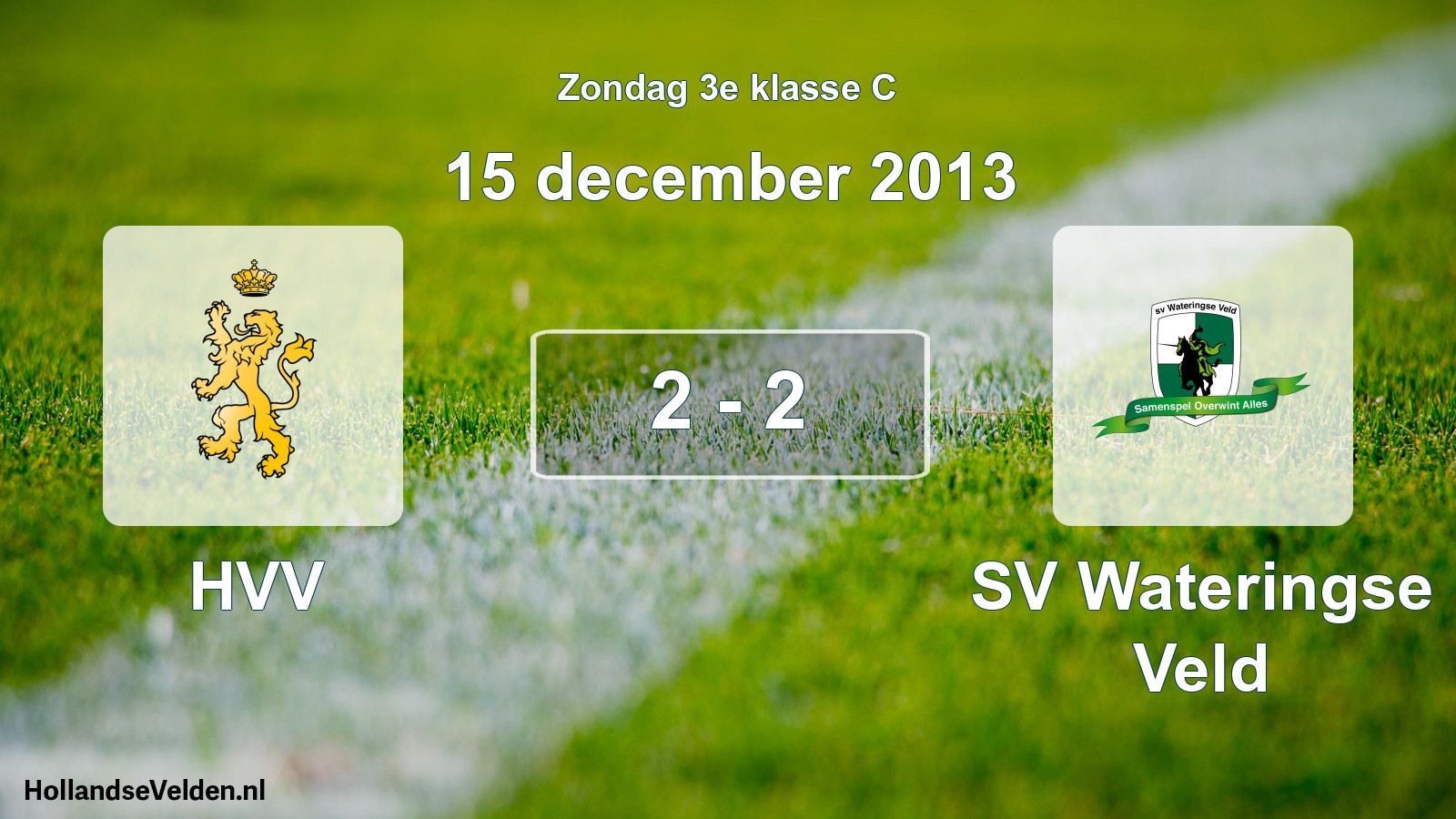 Total number of matches played: HVV - SV Wateringse Veld 2 - 2 (15 December 2013)
