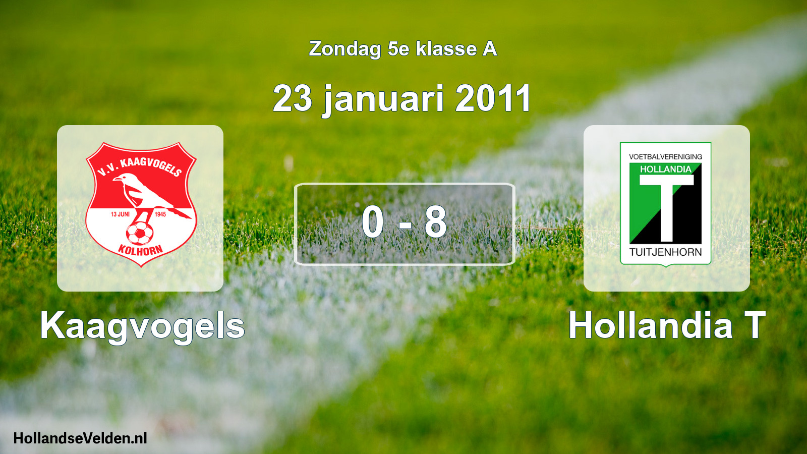Total number of matches played: Kaagvogels - Hollandia T 0 - 8 (23 January 2011)