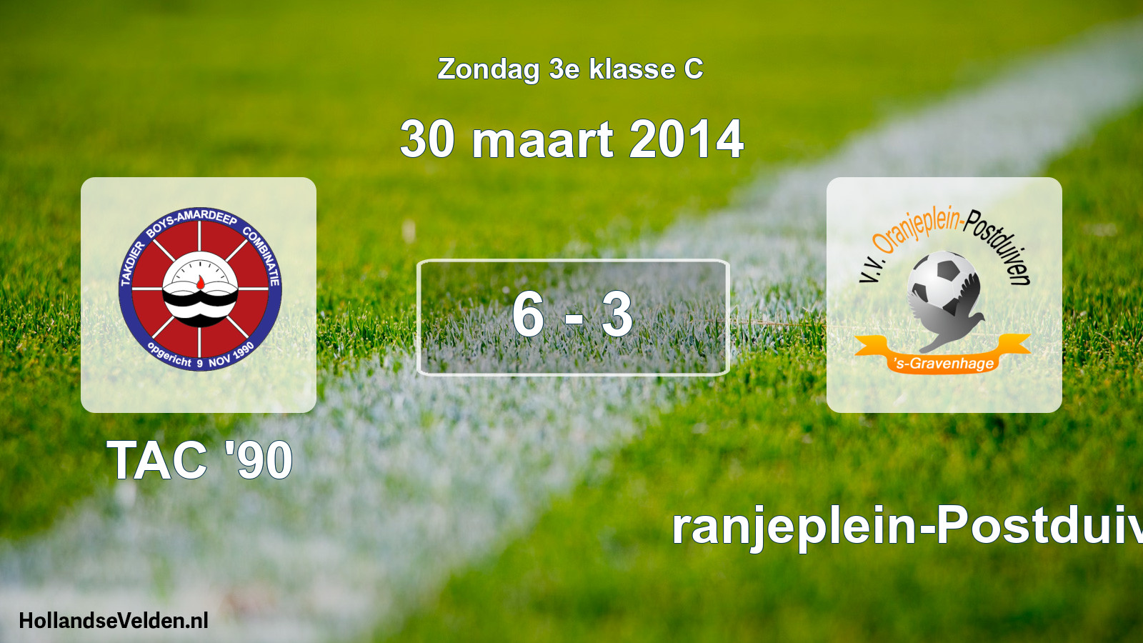 Total number of matches played: TAC '90 - Oranjeplein-Postduiven 6 - 3 (30 March 2014)