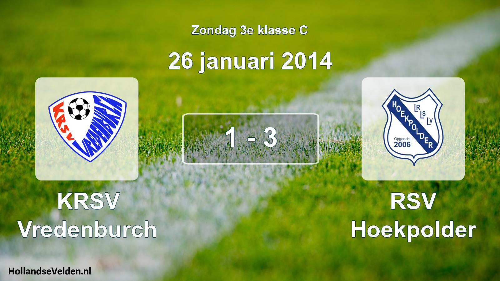 Total number of matches played: KRSV Vredenburch - RSV Hoekpolder 1 - 3 (26 January 2014)