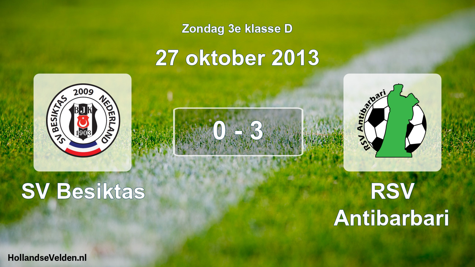 Total number of matches played: SV Besiktas - RSV Antibarbari 0 - 3 (27 October 2013)