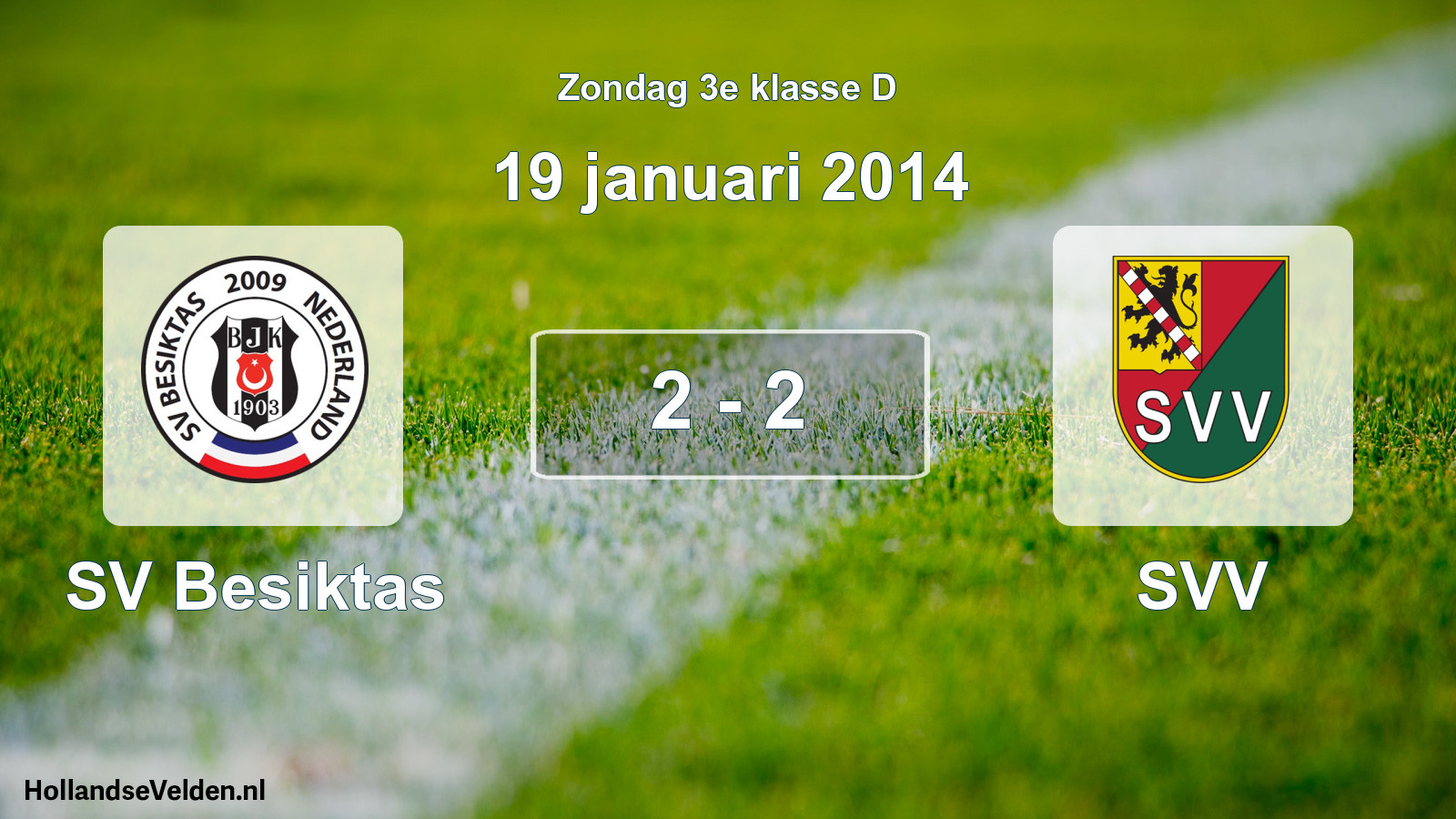 Total number of matches played: SV Besiktas - SVV 2 - 2 (19 January 2014)