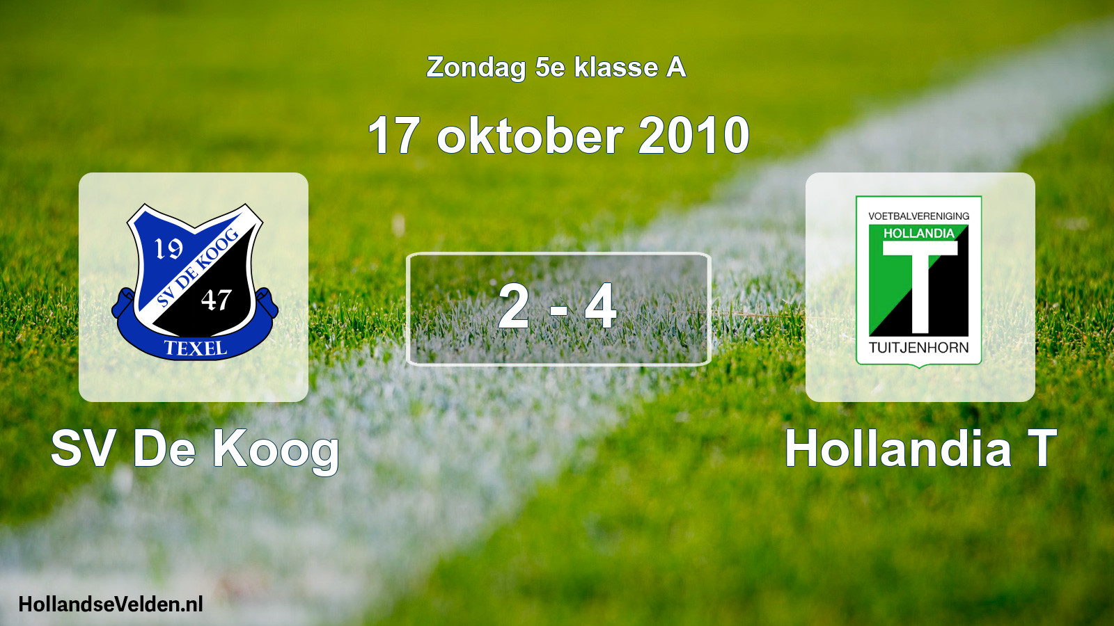 Total number of matches played: SV De Koog - Hollandia T 2 - 4 (17 October 2010)