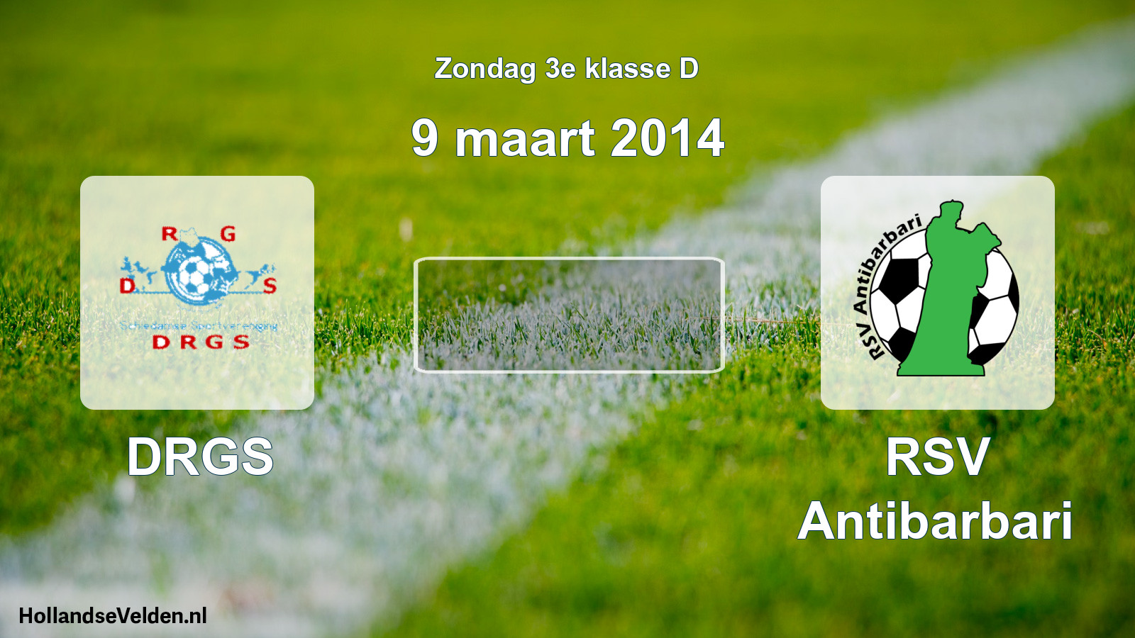 Scheduled Match: DRGS - RSV Antibarbari (9 March 2014)