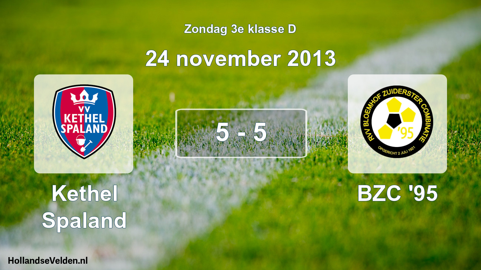 Total number of matches played: Kethel Spaland - BZC '95 5 - 5 (24 November 2013)