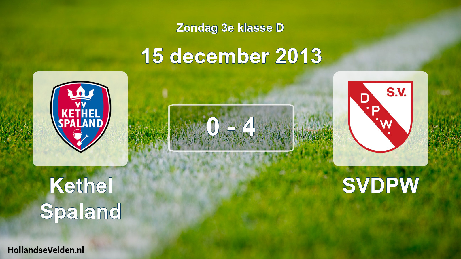 Total number of matches played: Kethel Spaland - SVDPW 0 - 4 (15 December 2013)