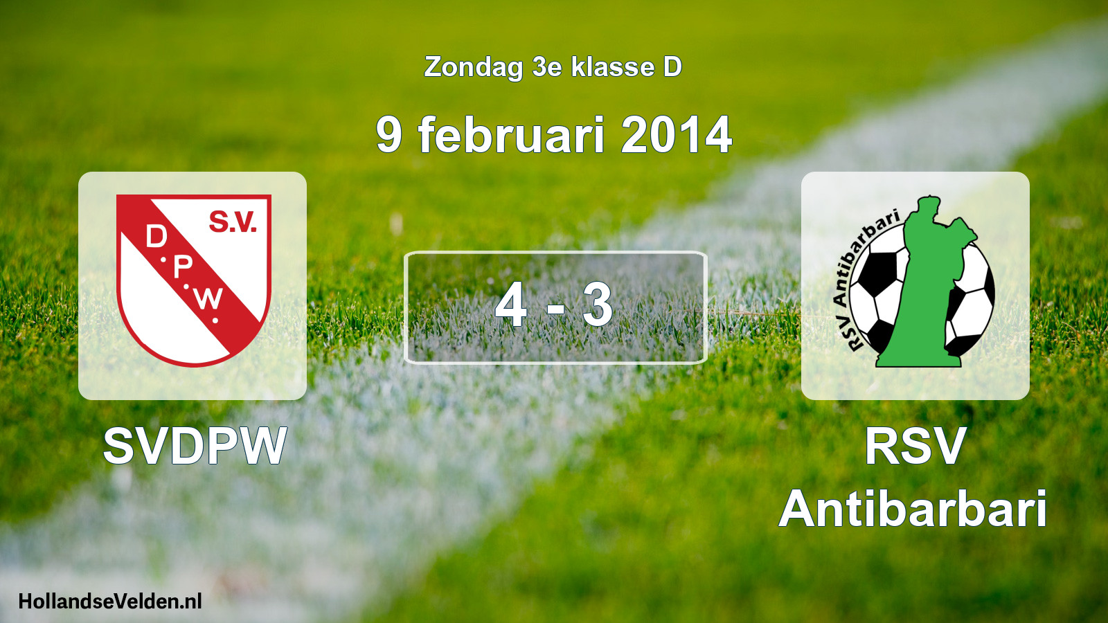 Total number of matches played: SVDPW - RSV Antibarbari 4 - 3 (9 February 2014)