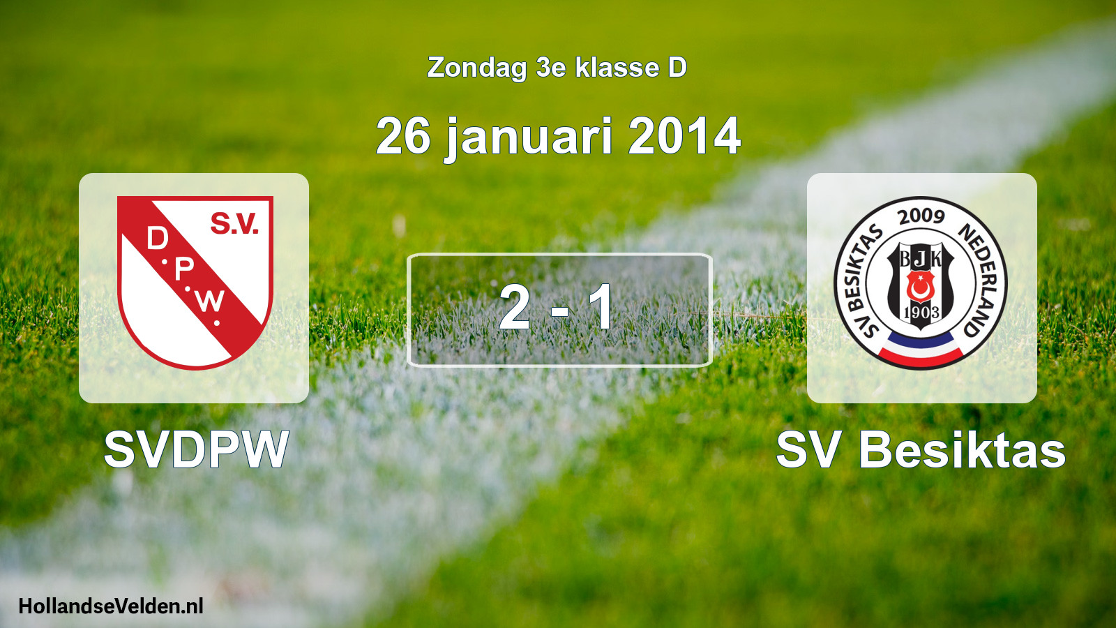 Total number of matches played: SVDPW - SV Besiktas 2 - 1 (26 January 2014)