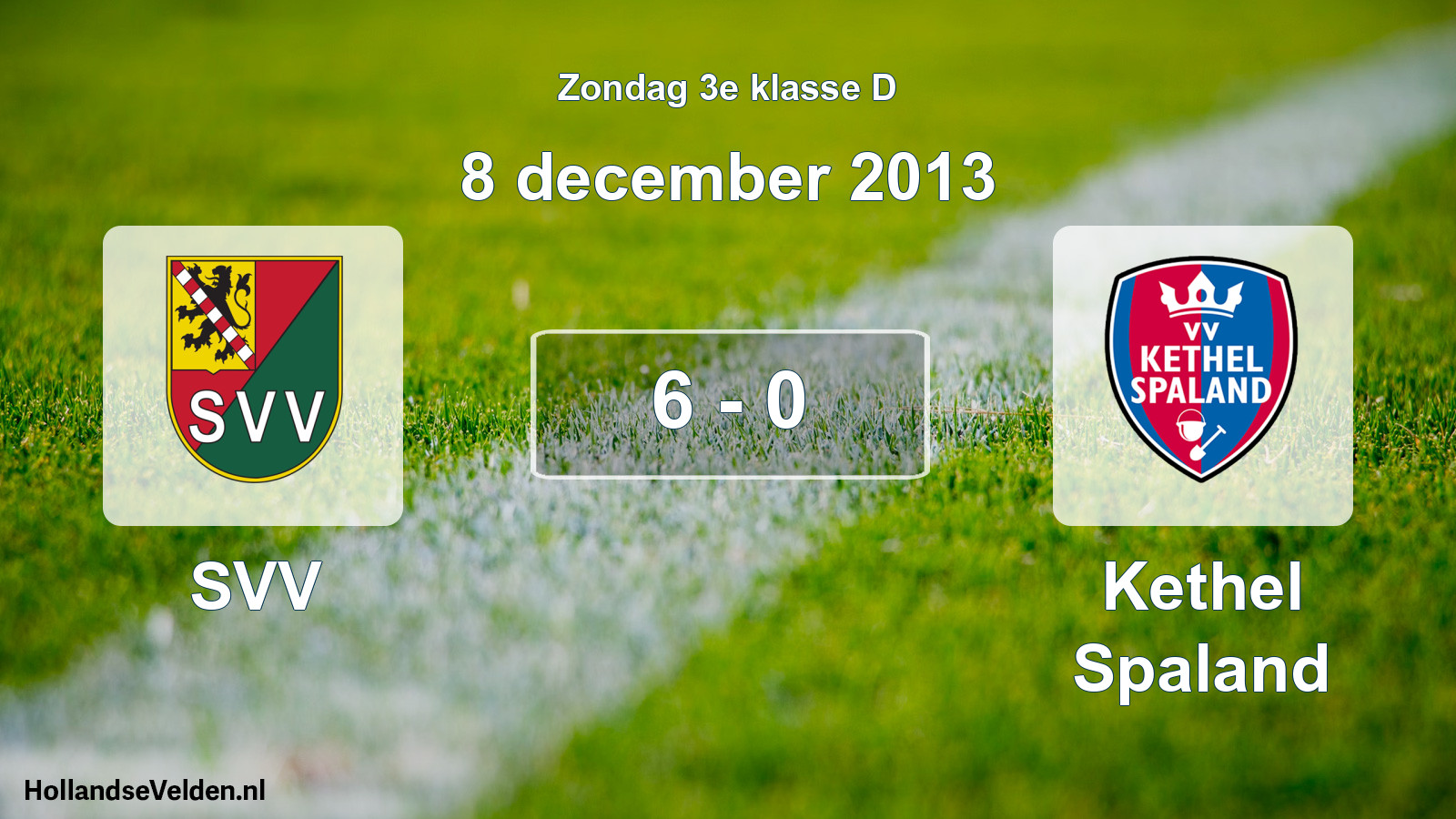 Total number of matches played: SVV - Kethel Spaland 6 - 0 (8 December 2013)