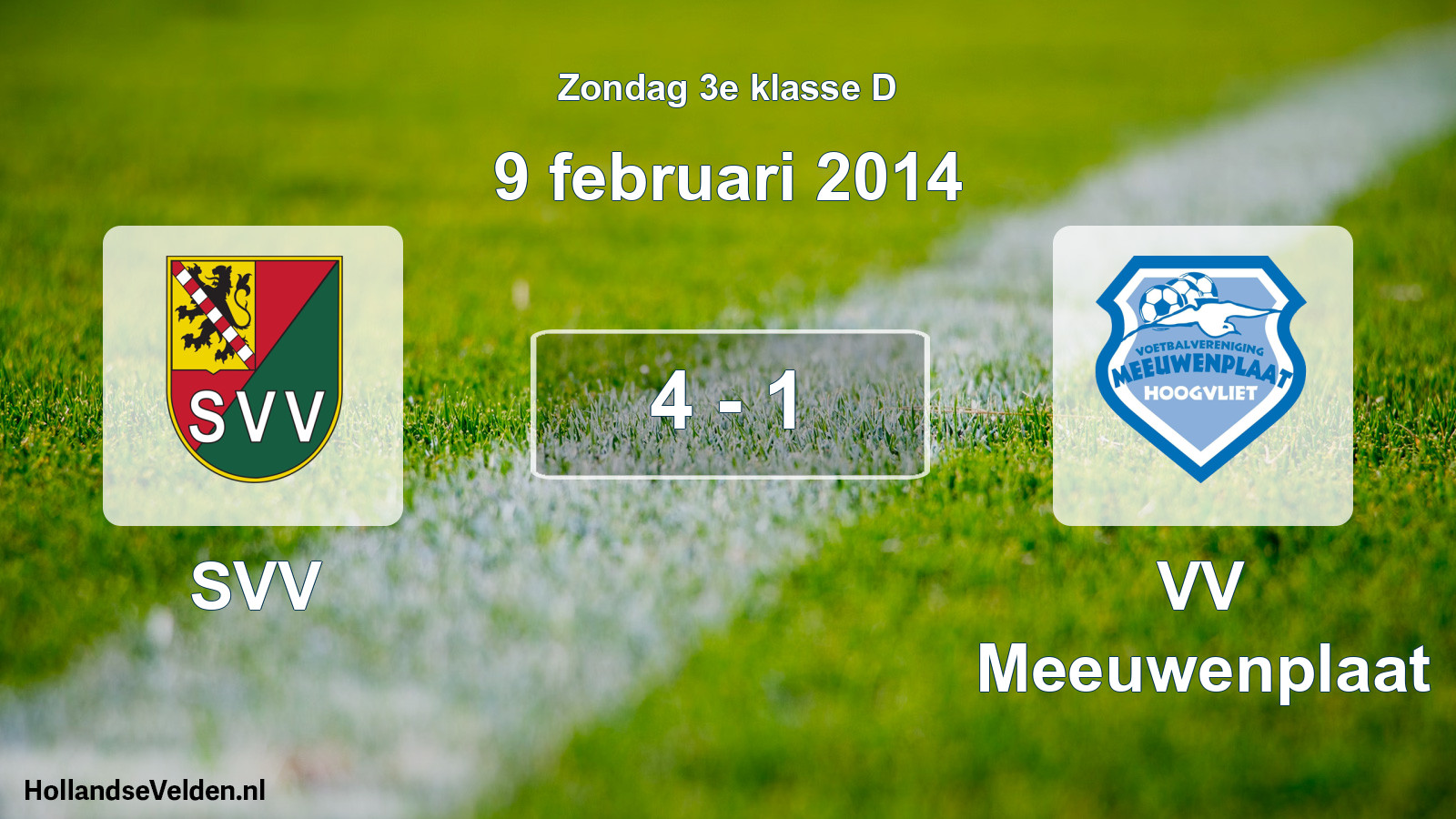 Total number of matches played: SVV - VV Meeuwenplaat 4 - 1 (9 February 2014)