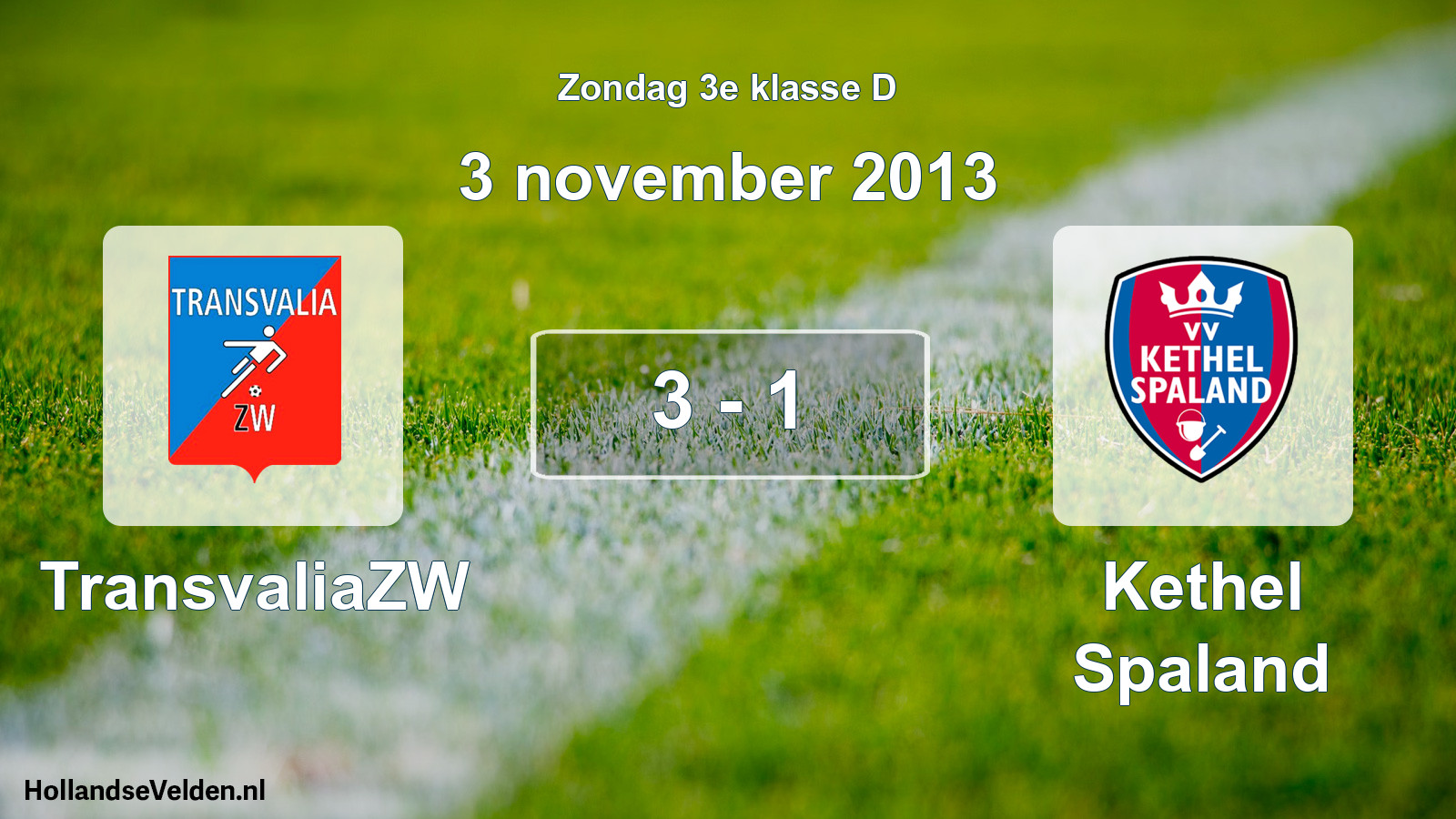 Total number of matches played: TransvaliaZW - Kethel Spaland 3 - 1 (3 November 2013)