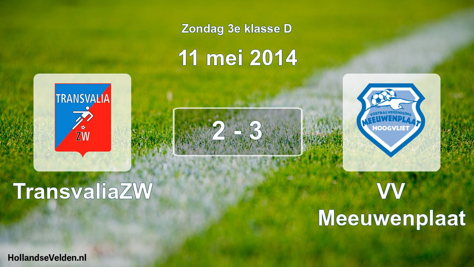 Total number of matches played: TransvaliaZW - VV Meeuwenplaat 2 - 3 (11 May 2014)