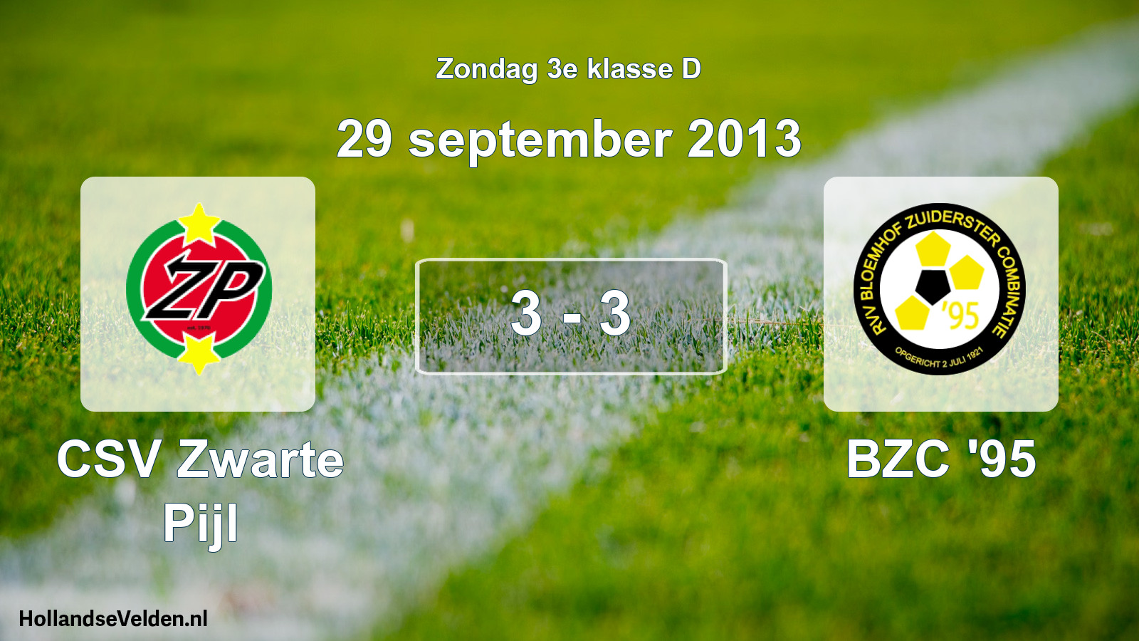 Total number of matches played: CSV Zwarte Pijl - BZC '95 3 - 3 (29 September 2013)